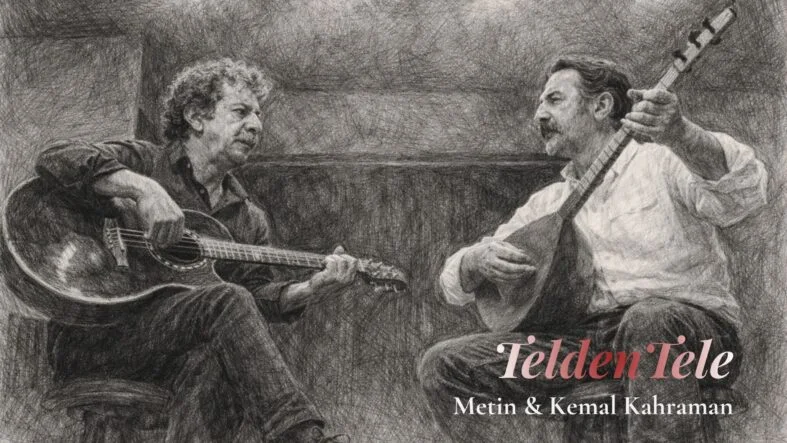 Metin & Kemal Kahraman’dan: “TeldenTele” Albümü Dinleyiciyle Buluşuyor.